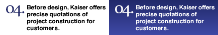 04.Before design, Kaiser offers precise quotations of  project construction for customers